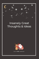 Insanely Great Thoughts & Ideas: Premium Lined Notebook for chritsmas 1677018356 Book Cover