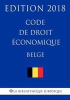 Code de Droit 'Conomique Belge - Edition 2018 1985328992 Book Cover