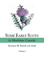 Some Early Scots in Maritime Canada, Vol. 1 0806318767 Book Cover