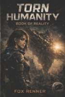Torn Humanity: Book Of Reality B0GNTS7RTY Book Cover