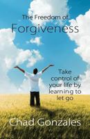 The Freedom of Forgiveness 0977738035 Book Cover