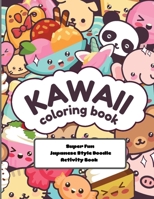kawaii Coloring Book Super Fun Japanese Style Doodle Activity Book: Relaxing and Enjoyable Doodle Coloring book for Adults and Kids B08VCJ1PNQ Book Cover