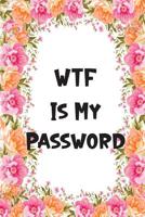 WTF Is My Password: Pink Floral Password Organizer Alphabetical Logbook - Never Forget Passwords, Usernames, Login & Other Internet Information! 1081361409 Book Cover