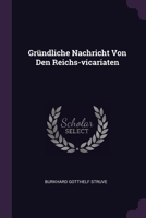 Gründliche Nachricht Von Den Reichs-vicariaten 1378345967 Book Cover