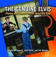 Genuine Elvis, The: Photos and Untold Stories about the King 1589806956 Book Cover