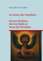 Le retour des Templiers: Karma Chrétien, Service Public et Futur de l'Occident (French Edition) 2322577758 Book Cover