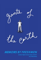 Giants of the Earth: Memoirs by Freshmen 1312415193 Book Cover