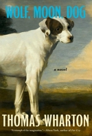 Wolf, Moon, Dog: A Novel B0FWZWCRMT Book Cover