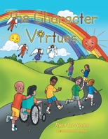 The Character Virtues 1480891584 Book Cover