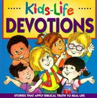 Kids-Life Devotions: Stories That Apply Biblical Truth to Real Life (Kids-Life)