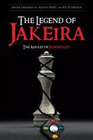 The Legend of Jakeira: The Amulet of Immortality 1644621436 Book Cover