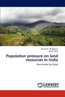 Population pressure on land resources in India: How Assam has fared 3659288497 Book Cover