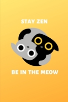 Stay Zen Be In The Meow: Small 6" x 9" College Ruled Notebook 1695499670 Book Cover