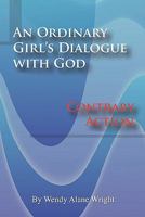 An Ordinary Girl's Dialogue with God: Contrary Action 143891248X Book Cover