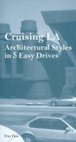 Cruising L.A.: Architectural Styles in 5 Easy Drives 1890449423 Book Cover