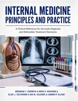Internal Medicine Principles and Practice: A Clinical Reference for Accurate Diagnosis and Defensible Treatment Decisions B0H9JDZNNY Book Cover
