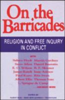 On the Barricades: Religion and Free Inquiry in Conflict 0879755636 Book Cover