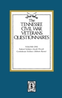 Tennessee Civil War Veteran Questionnaires: Contains Federal Veteran (16 Veterans) and Confederate Veterans A-B (20 Veterans 0893082163 Book Cover