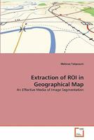 Extraction of ROI in Geographical Map 3639358147 Book Cover