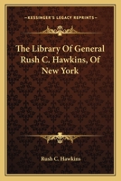 The library of General Rush C. Hawkins, of New York 9353892090 Book Cover