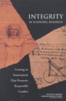 Integrity in Scientific Research: Creating an Environment That Promotes Responsible Conduct 0309084792 Book Cover