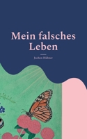 Mein falsches Leben (German Edition) 3695172266 Book Cover
