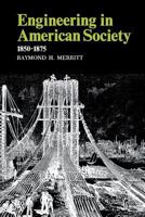 Engineering in American society, 1850-1875 0813153751 Book Cover