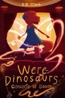 Were-Dinosaurs: Concerto of Doom B09NRBTHRG Book Cover