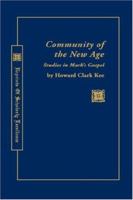 Community of the new age: Studies in Mark's Gospel 0865541000 Book Cover