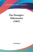 Das Passagen-Mikrometer (1865) 1247045102 Book Cover