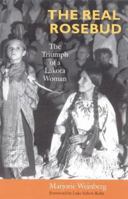 The Real Rosebud: The Triumph of a Lakota Woman 0803248083 Book Cover
