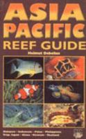Asia Pacific Reef Guide: Malaysia, Indonesia, Palau, Philippines, Tropical Japan, China, Vietnam, Thailand 3925919562 Book Cover
