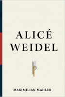 Alice Weidel Biografie: Nationale Vision, globaler Geist: Die Geschichte von Alice Weidels politischem Erwachen (German Edition) B0F5QCT3HF Book Cover