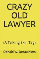 CRAZY OLD LAWYER: 198788874X Book Cover