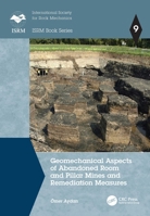Geomechanical Aspects of Abandoned Room and Pillar Mines and Remediation Measures (ISRM Book Series) 1032850736 Book Cover