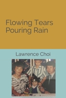 Flowing Tears Pouring Rain B083XX4999 Book Cover