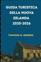 Guida turistica della Nuova Zelanda 2025-2026 (“Footprints of the World: A Traveler’s Companion”) (Italian Edition) B0F47WLKX9 Book Cover