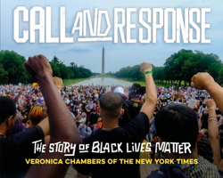 Call and Response: The Story of Black Lives Matter 0063284936 Book Cover