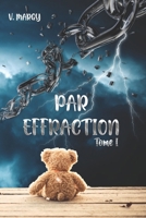 PAR EFFRACTION: Tome I (French Edition) 2958729435 Book Cover