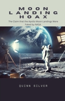Moon Landing Hoax: The Claim that the Apollo Moon Landings Were Faked by NASA B0DQM41WMG Book Cover