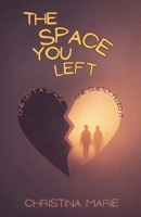 The Space You Left B0FQTS43FT Book Cover