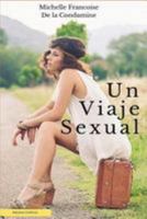 Un Viaje Sexual: Sexo Y Turismo Al Rededor del Mundo 1512226289 Book Cover