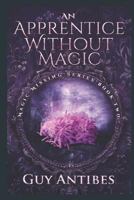 An Apprentice Without Magic 1728961394 Book Cover