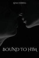 Bound to Him 7446711833 Book Cover
