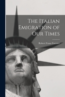 The Italian Emigration of Our Times 1016401531 Book Cover