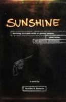 Sunshine : Surviving in a Dark World of Glowing Mutants, Giant Worms, and Psychotic Abominations 0989303608 Book Cover