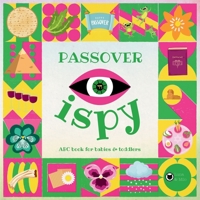 Passover iSpy ABC Book for Babies & Toddlers: A Simple and Fun Passover Book for Kids Ages 2-5 B0F1V5D5BL Book Cover