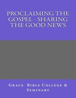 Proclaiming the Gospel - Sharing the Good News 1978367538 Book Cover