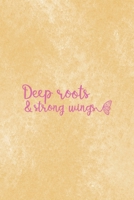 Deep Roots & Strong Wings: All Purpose 6x9 Blank Lined Notebook Journal Way Better Than A Card Trendy Unique Gift Brown Texture Wings 1708488022 Book Cover