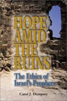 Hope Amid the Ruins: The Ethics of Israel's Prophets 0827214391 Book Cover